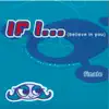 If I (Believe In You): The Millennium Dance Mixes - EP album lyrics, reviews, download