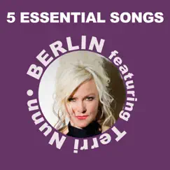 5 Essential Songs (Live) - EP by Berlin & Terri Nunn album reviews, ratings, credits