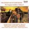 The Golden Age of Light Music: the Composer Conducts - Vol. 2 album lyrics, reviews, download