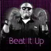 Beat It Up song lyrics