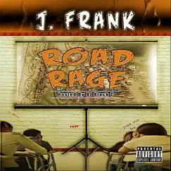 Road Rage by J.Frank album reviews, ratings, credits