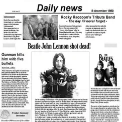 Tribute to John Lennon (The Day I'll Never Forget) - Single by Rocky Raccoon album reviews, ratings, credits