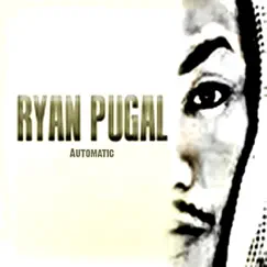 Automatic by Ryan Pugal album reviews, ratings, credits