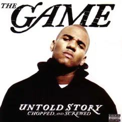 Untold Story (Chopped and Screwed) by The Game album reviews, ratings, credits