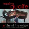 Merlyn Quaife: Recital - Live at the Edge album lyrics, reviews, download
