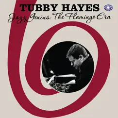 Jazz Genius: The Flamingo Era, Pt. 2 by Tubby Hayes album reviews, ratings, credits