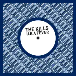 U.R.A. Fever - Single by The Kills album reviews, ratings, credits