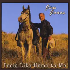 Feels Like Home to Me by Jim Jones album reviews, ratings, credits
