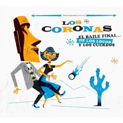 El Baile Final de los Locos y los Cuerdos by Los Coronas album reviews, ratings, credits