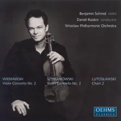 Weiniawski & Szymanowski: Violin Concertos - Lutoslawski: Chain 2 by Benjamin Schmid, Daniel Raiskin & Wroclaw Witold Lutoslawski Philharmonic album reviews, ratings, credits