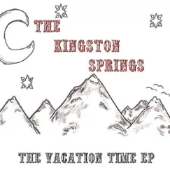 The Vacation Time - EP by The Kingston Springs album reviews, ratings, credits