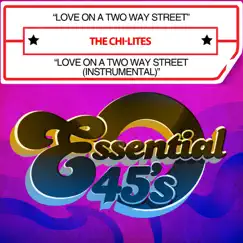 Love On A Two Way Street / Love On A Two Way Street (Instrumental) [Digital 45] - Single by The Chi-Lites album reviews, ratings, credits
