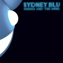 Senses and the Mind - EP by Sydney Blu album reviews, ratings, credits