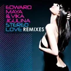 Stereo Love (Remixes) - Single by Edward Maya & Vika Jigulina album reviews, ratings, credits
