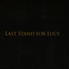 Burn Everything / Scarlet Red by Last Stand for Lucy album reviews, ratings, credits