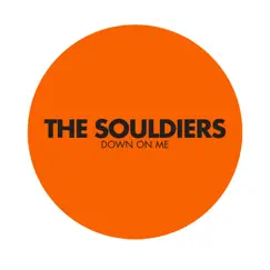 Down On Me - Single by The Souldiers album reviews, ratings, credits