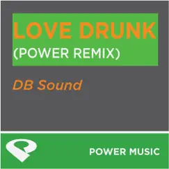 Love Drunk (Power Remix Radio Edit) Song Lyrics
