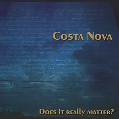 Does It Really Matter by Costa Nova album reviews, ratings, credits