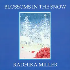 Blossoms In the Snow by Radhika Miller album reviews, ratings, credits