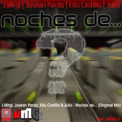 Noches De.. - Single by J. Mirgi, Josean Pardo, Edu Castillo & Julio album reviews, ratings, credits