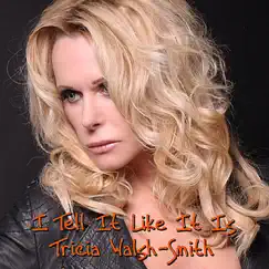 I Tell It Like It Is (Demo) - Single by Tricia Walsh-Smith album reviews, ratings, credits