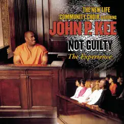 Not Guilty - The Experience by The New Life Community Choir (feat. John P. Kee) album reviews, ratings, credits