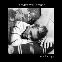 Small Songs by Tamara Williamson album reviews, ratings, credits