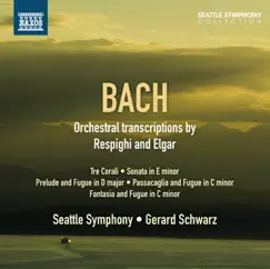 Bach: Orchestral Transcriptions By Respighi & Elgar by Seattle Symphony, Gerard Schwarz & Ilkka Talvi album reviews, ratings, credits