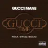 Gucci Time (feat. Swizz Beatz) - Single album lyrics, reviews, download