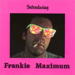 Introducing Frankie Maximum by Frank Macchia album reviews, ratings, credits