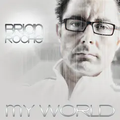 My World - Single by Brian Roche album reviews, ratings, credits