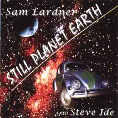 Still Planet Earth by Sam Lardner album reviews, ratings, credits