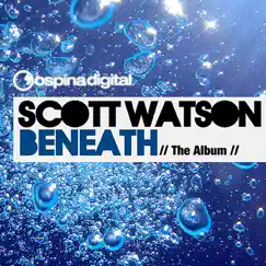 Beneath - The Album by Scott Watson album reviews, ratings, credits