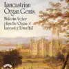 Lancastrian Organ Gems - the Organ of Lancaster Town Hall album lyrics, reviews, download
