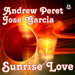 Sunrise Love - Single by Andrew Peret & Jose Garcia album reviews, ratings, credits