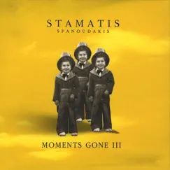 Moments Gone III by Stamatis Spanoudakis album reviews, ratings, credits