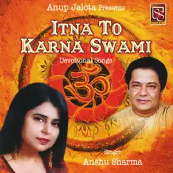 Itna to Karna Swami (Devotional Songs) by Anshu Sharma album reviews, ratings, credits