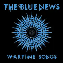 Wartime Songs - EP by The Blue News album reviews, ratings, credits