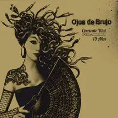 Corriente Vítal - 10 Años by Ojos de Brujo album reviews, ratings, credits