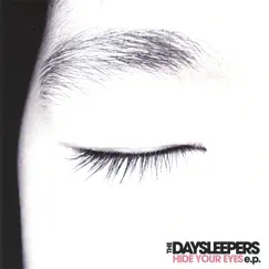 Hide Your Eyes (EP) by The Daysleepers album reviews, ratings, credits