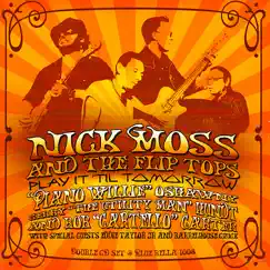 Play It 'Til Tomorrow by Nick Moss & The Flip Tops album reviews, ratings, credits
