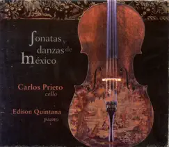 Cello Recital: Prieto, Carlos Miguel - Ponce, M.M. - Elias, A. De - Bernal, J.M. - Revueltas, S. - Enriquez, M. by Carlos Miguel Prieto & Edison Quintana album reviews, ratings, credits