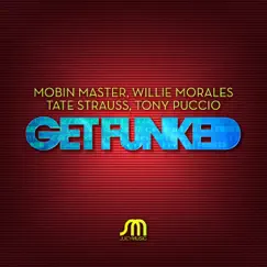 Get Funked - Single by Mobin Master, Willie Morales, Tate Strauss & Tony Puccio album reviews, ratings, credits