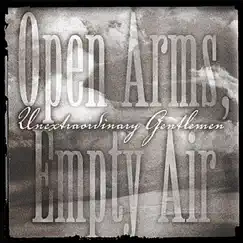 Open Arms, Empty Air - Single by Unextraordinary Gentlemen album reviews, ratings, credits