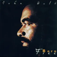 Born Free by John Holt album reviews, ratings, credits