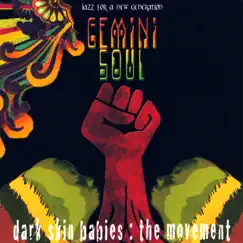 Dark Skin Babies: The Movement (feat. Ajamu Akinyele) by Gemini Soul album reviews, ratings, credits