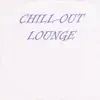 Chill-out Lounge album lyrics, reviews, download