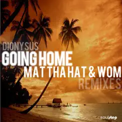 Going Home (Mat Tha Hat & Wom Remix) - Single by Dionysus album reviews, ratings, credits