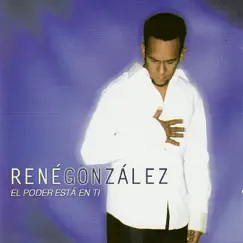 El Poder Está en Ti by René Gonzalez album reviews, ratings, credits