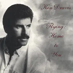 Flying: Home to You by Ken Dravis album reviews, ratings, credits